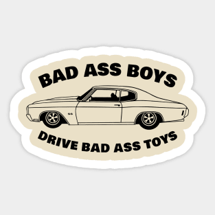 bad ass boys drive bad ass toys Sticker